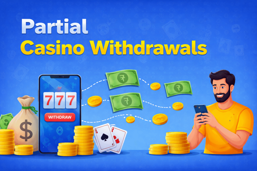 Partial Casino Withdrawals